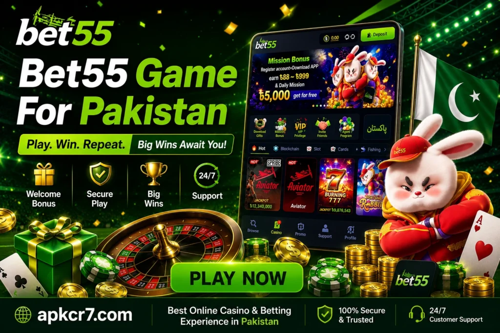 Bet55 Game Pakistan — Play Aviator, Burning 777 and Fortune Rabbit with Welcome Bonus, Secure Play, Big Wins and 24/7 Support at apkcr7.com